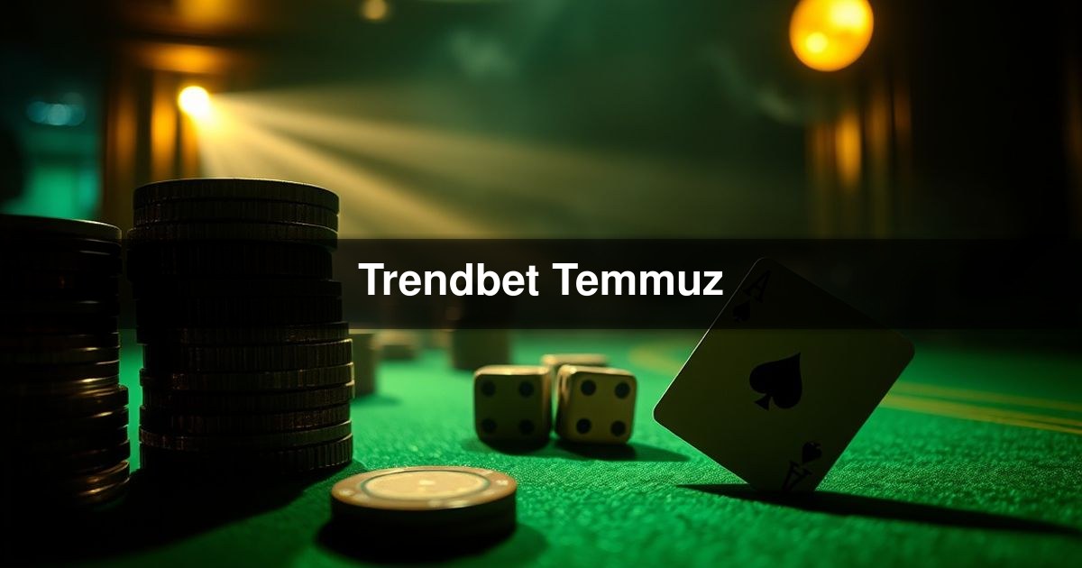 Trendbet Temmuz
