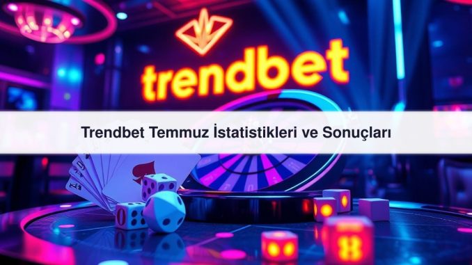Trendbet Temmuz